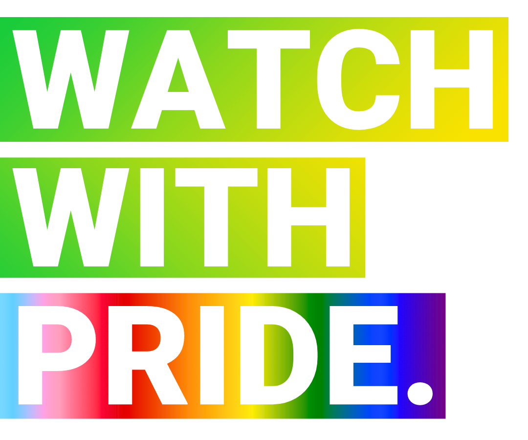 Watch With Pride